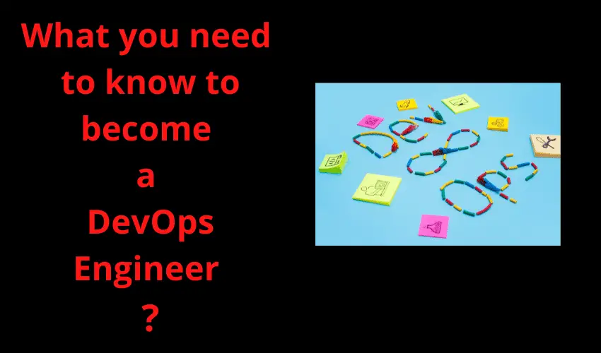 What you need to know to become a DevOps Engineer ?