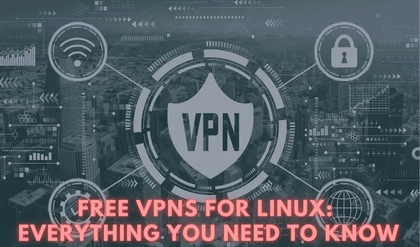 Free VPNs for Linux