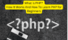 What is PHP? How It Works And How To Learn PHP for Beginners - LinuxTechLab