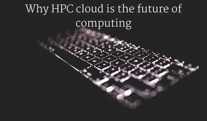 Why HPC cloud is the future of computing